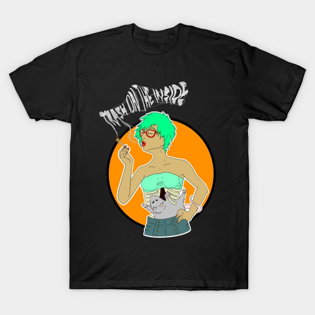 Trash On The Inside T-Shirt by ekraus333